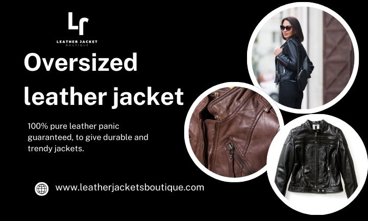 oversized leather jacket